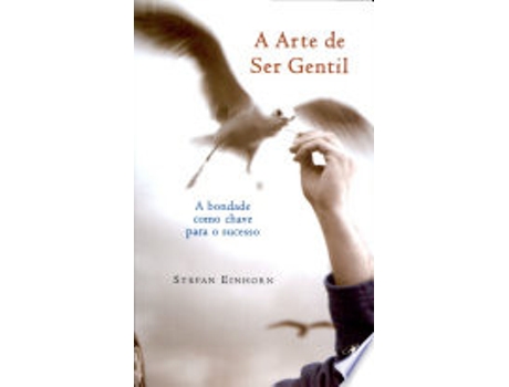 Livro A ARTE DE SER GENTIL de EINHORN, STEFAN (Português do Brasil)