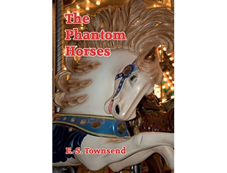 Livro The Phantom Horses de E S Townsend (Inglês)