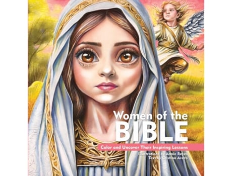 Livro Women of the Bible. Color and uncover their Inspiring Lessons. Coloring Book de Annie Reyes e Cristina Avero (Inglês)