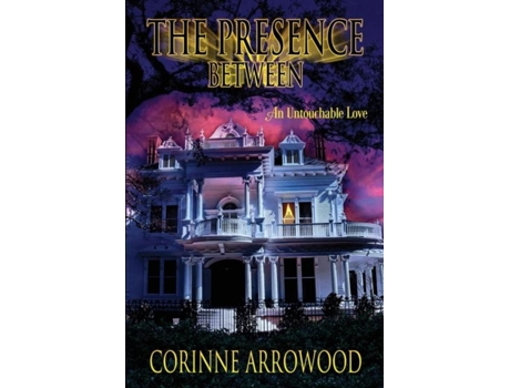 Livro The Presence Between De Corinne Arrowood (inglês)