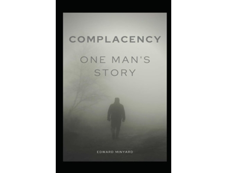 Livro Complacency One Mans Story de Edward Minyard (Inglês - Capa Dura)