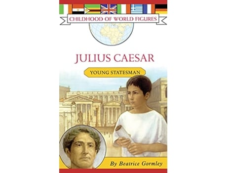 Livro Julius Caesar Young Statesman Childhood of World Figures de Beatrice Gormley (Inglês)
