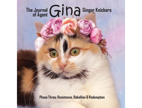 Livro The Journal of Agent Gina Ginger Knickers Phase Three Resistance, Rebellion amp Redemption de Linda Deane (Inglês)