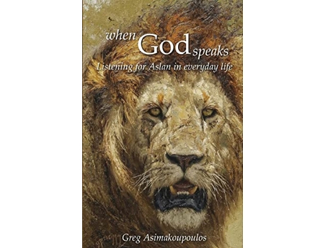 Livro When God Speaks Listening for Aslan in everyday life de Greg Asimakoupoulos (Inglês)