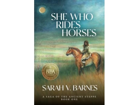 Livro She Who Rides Horses A Saga of the Ancient Steppe Book One de Sarah V Barnes (Inglês)