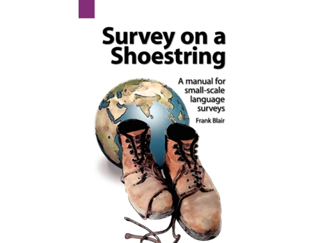 Livro Survey On A Shoestring A Manual For Small-scale Language Survey De Frank Blair (inglês)