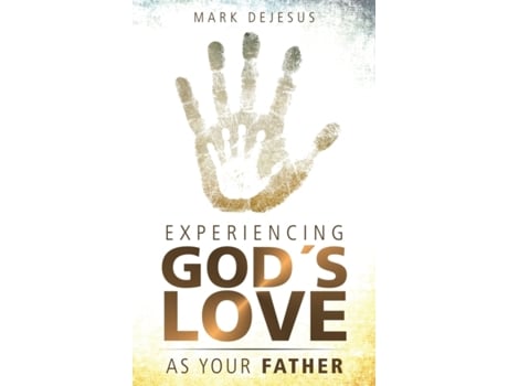 Livro Experiencing God's Love as Your Father Mark DeJesus (Inglês)