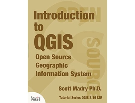 Livro Introduction to QGIS Open Source Geographic Information System de Scott Madry (Inglês)