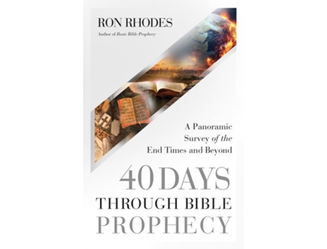Livro 40 Days Through Bible Prophecy de Ron Rhodes (Inglês)