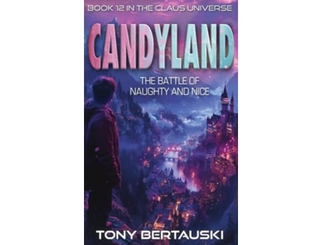 Livro Candyland The Battle of Naughty and Nice de Tony Bertauski (Inglês - Capa Dura)