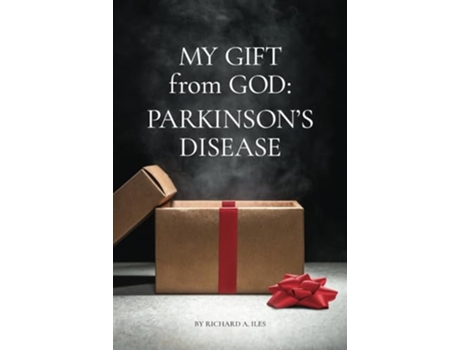 Livro My Gift from God Parkinsons Disease de Richard A Iles (Inglês)