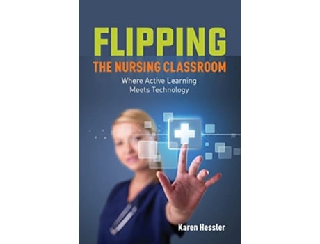 Livro Flipping the Nursing Classroom de Karen Hessler (Inglês)