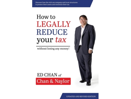 Livro How To Legally Reduce Your Tax: Without Losing Any Money! Ed Chan (Inglês)
