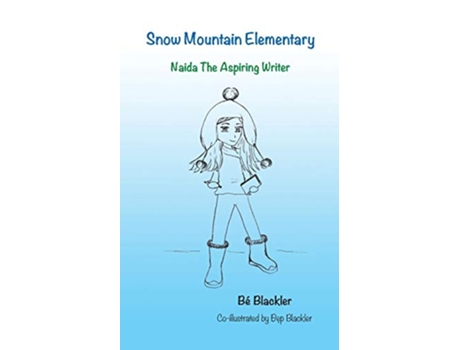 Livro Naida The Aspiring Writer Snow Mountain Elementary de Bé Blackler (Inglês)