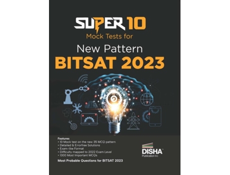 Livro Super 10 Mock Tests for New Pattern BITSAT 2023 Physics, Chemistry, Mathematics, English amp Logical Reasoning de Disha Experts (Inglês)