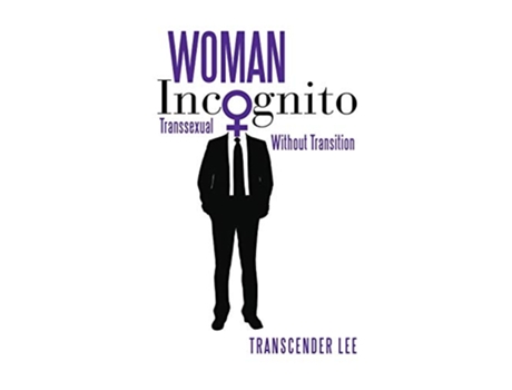 Livro Woman Incognito Transsexual Without Transition de Transcender Lee (Inglês)