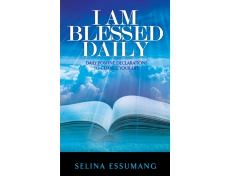 Livro I Am Blessed Daily Daily Positive Declarations To Change Your Life De Selina Essumang (inglês)