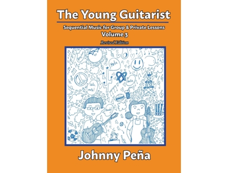 Livro The Young Guitarist, Volume 3 Sequential Music for Group amp Private Lessons de Johnny Peña (Inglês)
