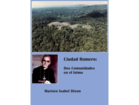 Livro Ciudad Romero Dos Comunidades En El Istmo De Marisín Isabel Dixon Silvera (espanhol - Capa Dura)