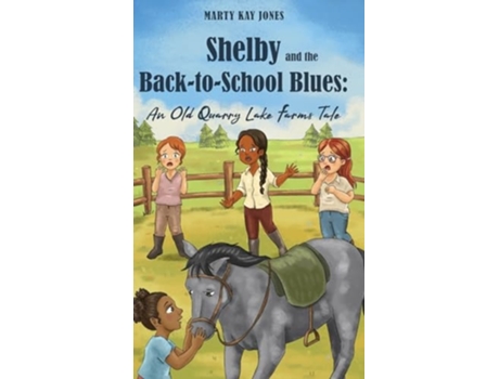 Livro Shelby and the Back-to-School Blues An Old Quarry Lake Farms Tale. The perfect gift for girls age 9-12. de Marty Kay Jones (Inglês - Capa Dura)