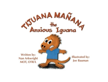 Livro Tijuana Mañana the Anxious Iguana de Nan Arkwright (Inglês)