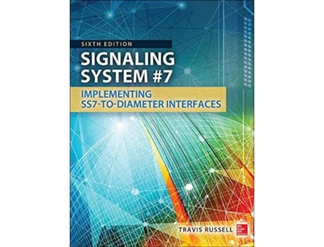 Livro Signaling System 7 Sixth Edition de Travis Russell (Inglês - Capa Dura)