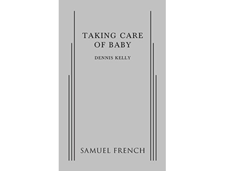 Livro taking care of baby de dennis kelly (inglês)