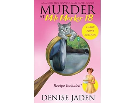 Livro Murder at Mile Marker 18 A Mallory Beck Cozy Culinary Caper Book 1 de Denise Jaden (Inglês)