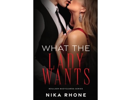 Livro What the Lady Wants de Nika Rhone (Inglês)
