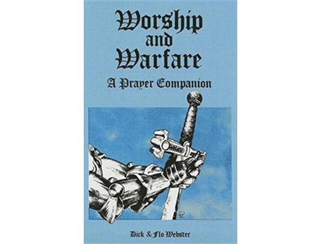 Livro Worship and Warfare A Prayer Companion de WEBSTER DICK (Inglês)
