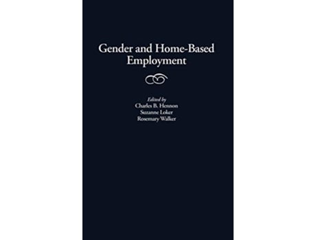 Livro Gender and HomeBased Employment de Charles B Hennon Suzanne Loker Rosemary Walker (Inglês)