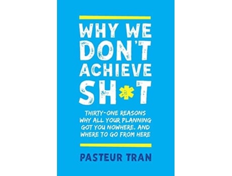Livro Why We Dont Achieve Sht De Pasteur Tran (inglês)