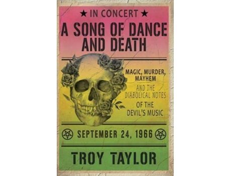 Livro A Song of Dance and Death Magic Murder Mayhem and the Diabolical Notes of the Devils Music de Troy Taylor (Inglês)