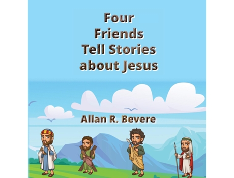 Livro Four Friends Tell Stories about Jesus de Allan R Bevere (Inglês)
