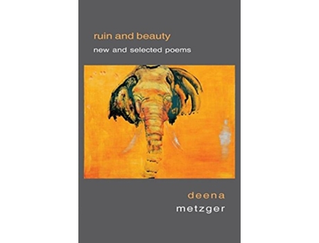 Livro Ruin and Beauty de Deena Metzger (Inglês)