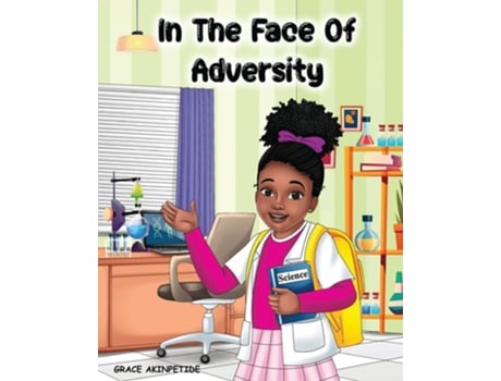 Livro In the Face of Adversity de Grace Akinpetide PhD (Inglês)