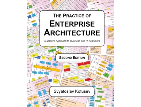 Livro The Practice of Enterprise Architecture: A Modern Approach to Business and IT Alignment Svyatoslav Kotusev (Inglês)