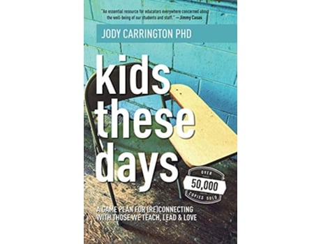 Livro Kids These Days A Game Plan For ReConnecting With Those We Teach Lead Love de Jody Carrington (Inglês - Capa Dura)