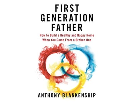 Livro First Generation Father de Anthony Blankenship (Inglês)