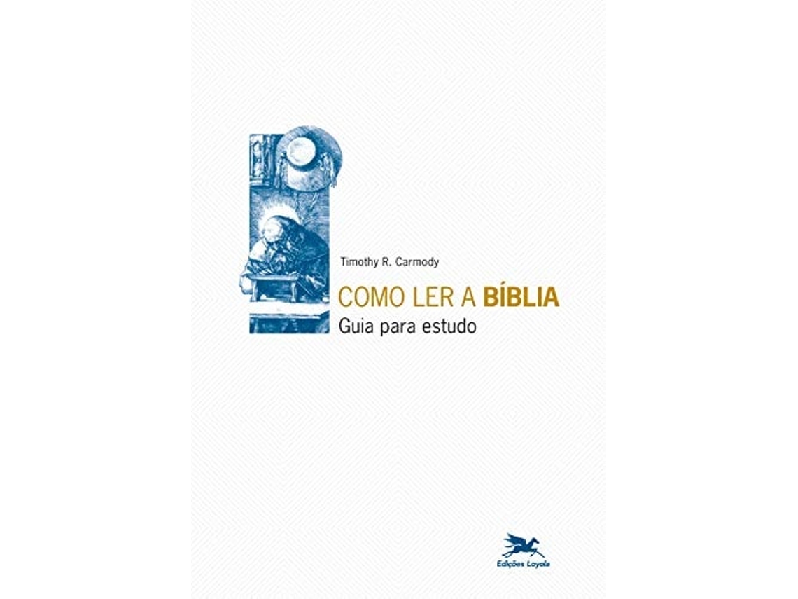 Livro Como Ler A Biblia - Guia Para Estudo de Timothy R Carmody (Português do Brasil)