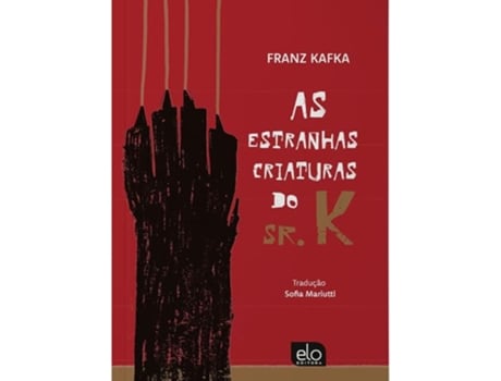 Livro As Estranhas Criaturas Do Sr. K de Franz Kafka (Português)