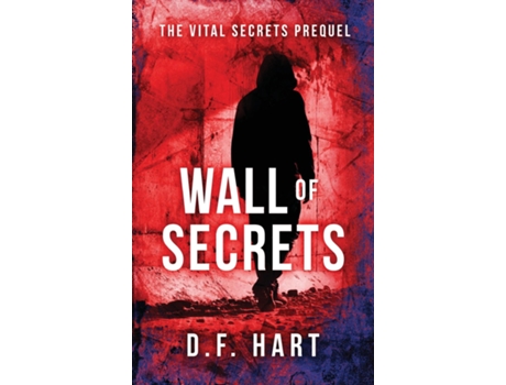 Livro Wall Of Secrets The Vital Secrets Prequel De Hart, Df Et Al. (inglês)