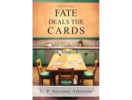 Livro Fate Deals The Cards A Stella Kirk Mystery 6 de L P Suzanne Atkinson (Inglês)