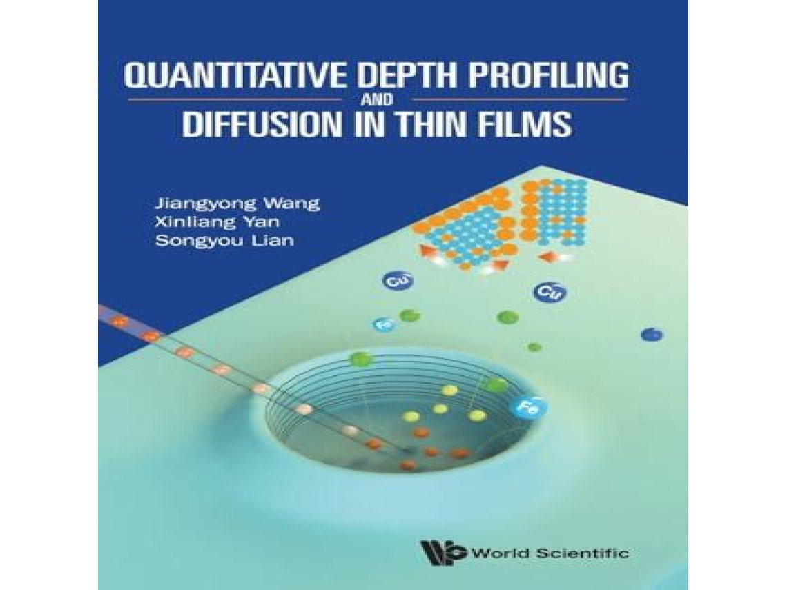 Livro QUANTITATIVE DEPTH PROFILING AND DIFFUSION IN THIN FILMS de WANG JIANGYONG (Inglês)
