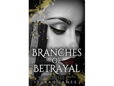 Livro Branches of Betrayal The sequel to the explosive, enemies-to-lovers dark romance novel Seeds of Sorrow de Sarah James (Inglês)