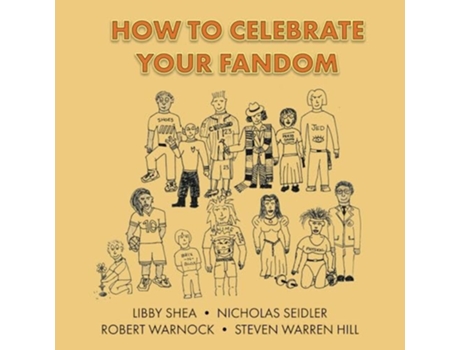 Livro How To Celebrate Your Fandom de Nicholas Seidler, Libby Shea et al. (Inglês)