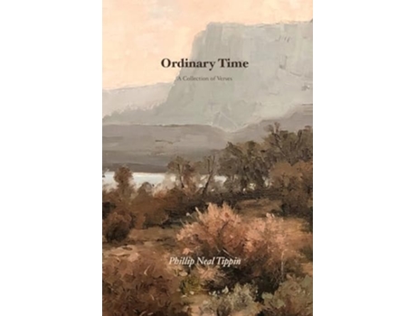 Livro Ordinary Time A Collection of Verses de Phillip Neal Tippin (Inglês)