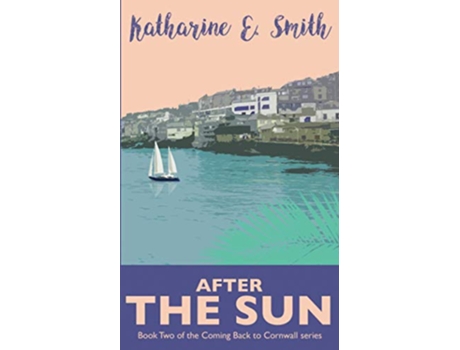 Livro After the Sun Book Two of the Coming Back to Cornwall series de Katharine E Smith (Inglês)