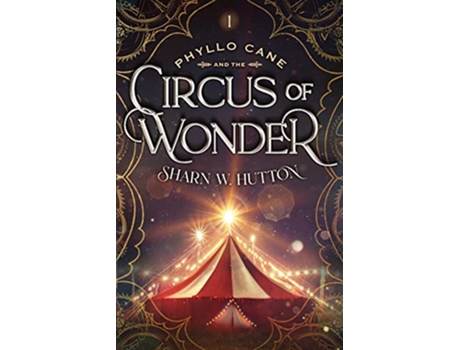 Livro Phyllo Cane and the Circus of Wonder The Adventures of Phyllo Cane de Sharn W Hutton (Inglês)