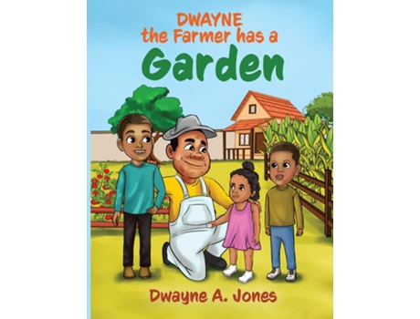 Livro Dwayne the Farmer has a Garden de Dwayne A Jones (Inglês)